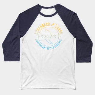 Surfboard And Shark Funny Summer Beach Baseball T-Shirt